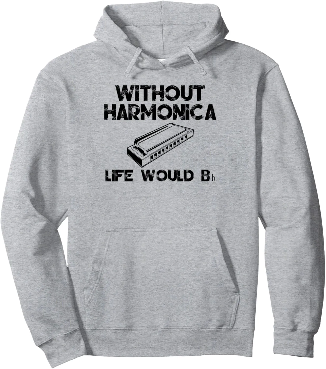 Fun Saying: Without Harmonica Life Would Be Flat Bb Pullover Hoodie