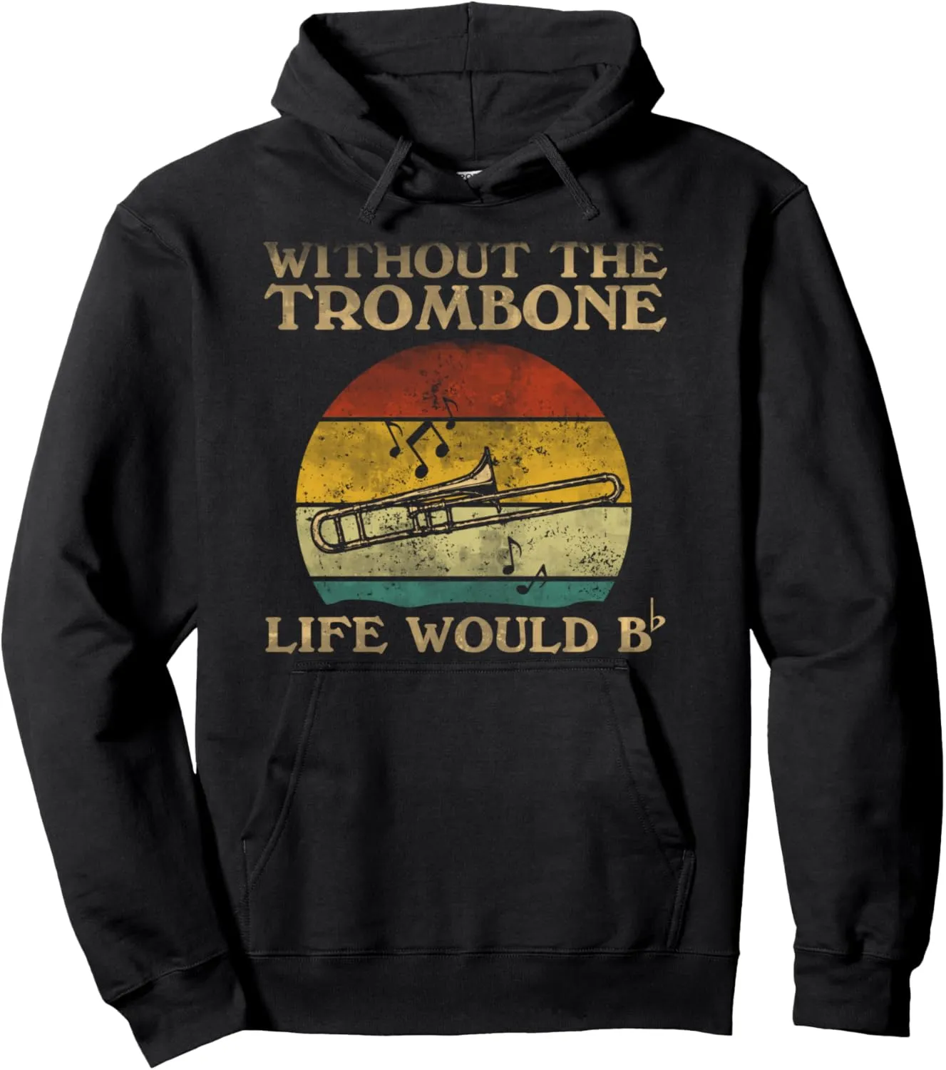 Without Trombone Would Live Flat Bb Pullover Hoodie