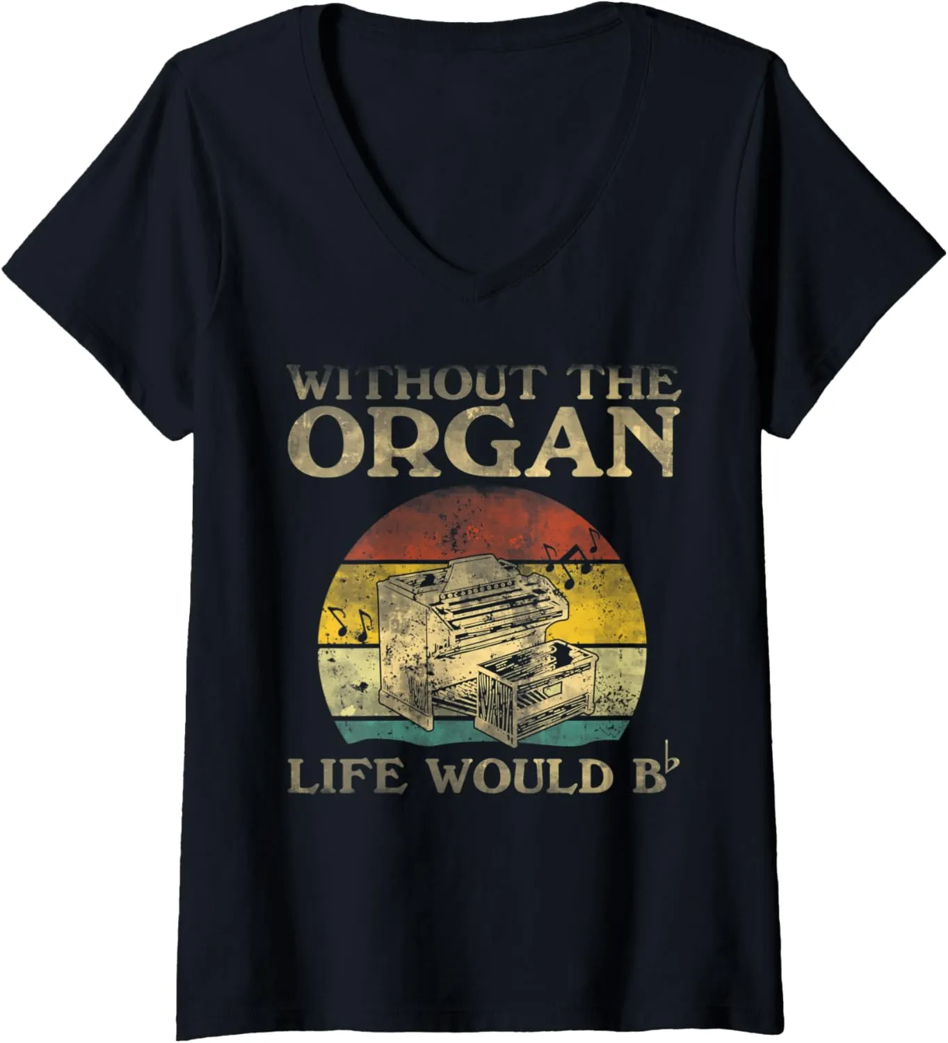 Womens Without The Organ Life Would Be Flat Bb V-Neck T-Shirt